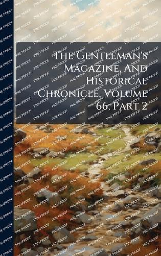 The Gentleman's Magazine, And Historical Chronicle, Volume 66, Part 2