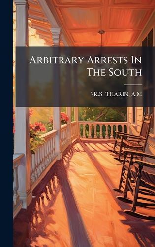 Arbitrary Arrests In The South