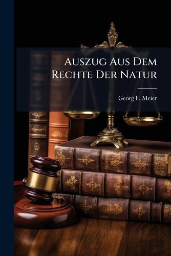 Auszug Aus Dem Rechte Der Natur