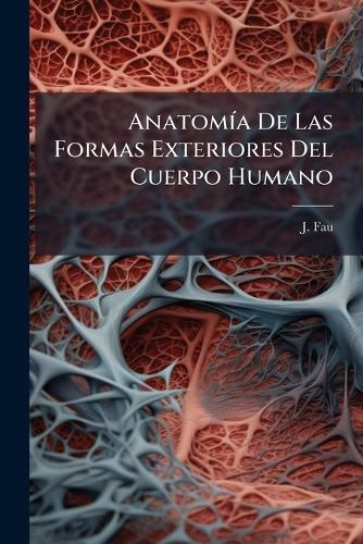 AnatomÃ-a De Las Formas Exteriores Del Cuerpo Humano