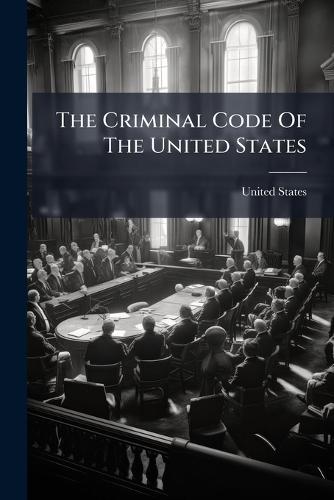 The Criminal Code Of The United States