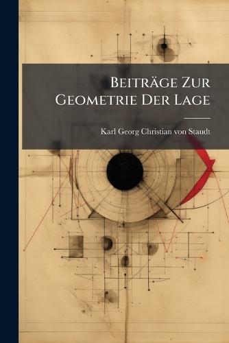 Beiträge Zur Geometrie Der Lage