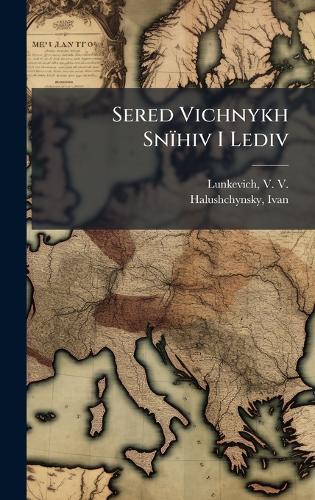 Sered Vichnykh Snïhiv I Lediv