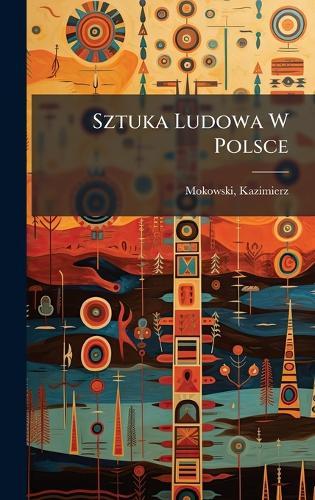Sztuka Ludowa W Polsce