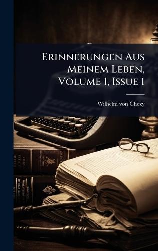 Erinnerungen Aus Meinem Leben, Volume 1, Issue 1