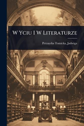 W Yciu I W Literaturze