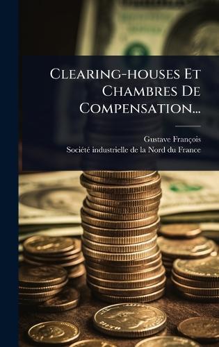 Clearing-houses Et Chambres De Compensation...
