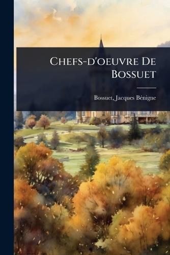 Chefs-d'oeuvre De Bossuet