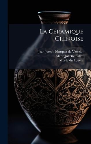 La CÃ(c)ramique Chinoise