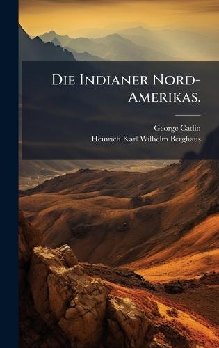 Die Indianer Nord-Amerikas.