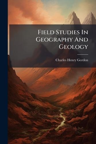 Field Studies In Geography And Geology