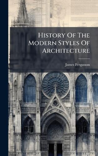 History Of The Modern Styles Of Architecture