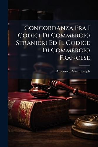 Concordanza Fra I Codici Di Commercio Stranieri Ed Il Codice Di Commercio Francese