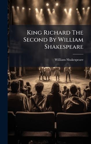 King Richard The Second By William Shakespeare