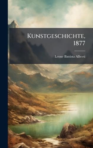 Kunstgeschichte, 1877
