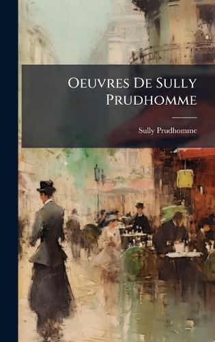 Oeuvres De Sully Prudhomme
