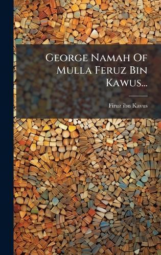 George Namah Of Mulla Feruz Bin Kawus...