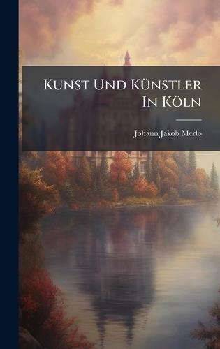 Kunst Und KÃ1/4nstler In Köln
