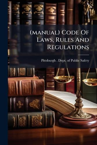 (manual) Code Of Laws, Rules And Regulations