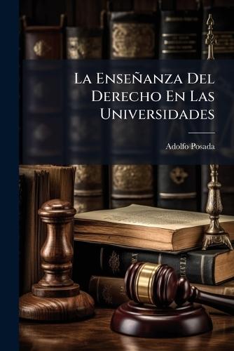 La Enseñanza Del Derecho En Las Universidades