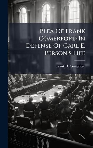 Plea Of Frank Comerford In Defense Of Carl E. Person's Life