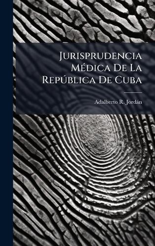 Jurisprudencia MÃ(c)dica De La RepÃ°blica De Cuba