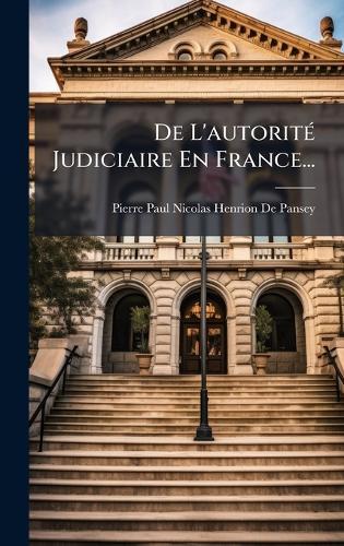 De L'autoritÃ(c) Judiciaire En France...