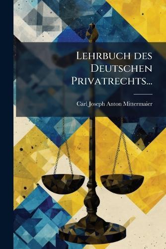 Lehrbuch des Deutschen Privatrechts...