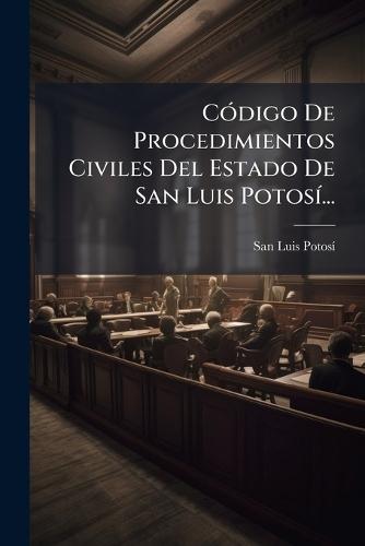 CÃ3digo De Procedimientos Civiles Del Estado De San Luis PotosÃ-...