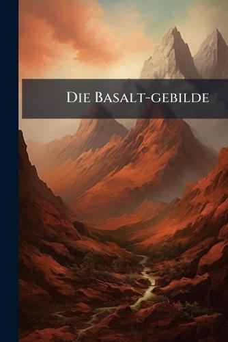 Die Basalt-gebilde