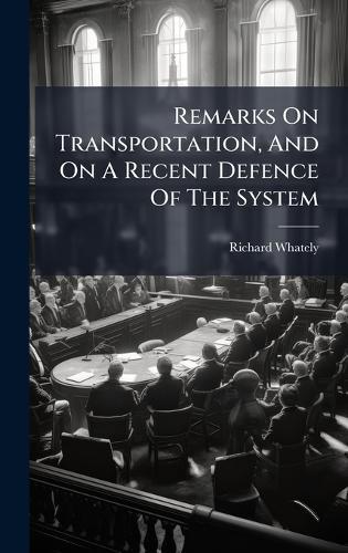 Remarks On Transportation, And On A Recent Defence Of The System