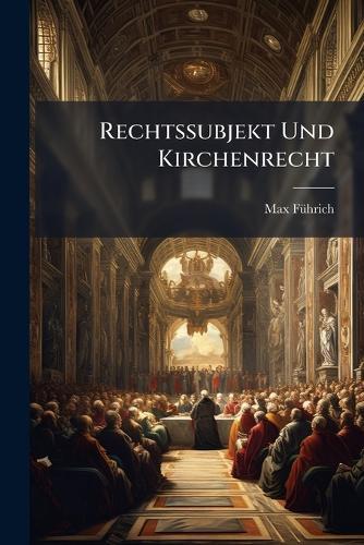 Rechtssubjekt Und Kirchenrecht