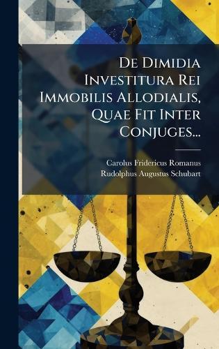 De Dimidia Investitura Rei Immobilis Allodialis, Quae Fit Inter Conjuges...