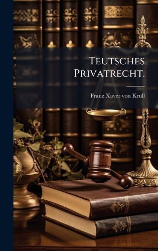 Teutsches Privatrecht.