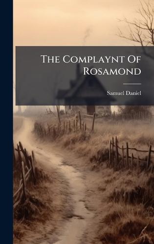 The Complaynt Of Rosamond
