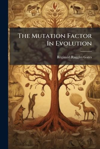 The Mutation Factor In Evolution