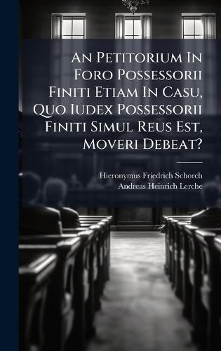 An Petitorium In Foro Possessorii Finiti Etiam In Casu, Quo Iudex Possessorii Finiti Simul Reus Est, Moveri Debeat?