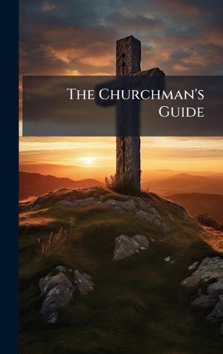 The Churchman's Guide