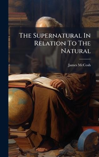 The Supernatural In Relation To The Natural