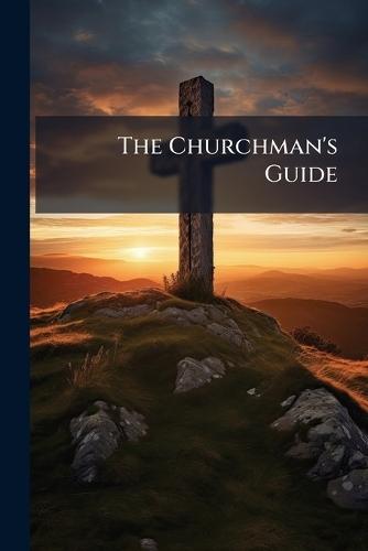 The Churchman's Guide