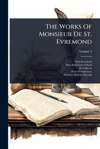 The Works Of Monsieur De St. Evremond