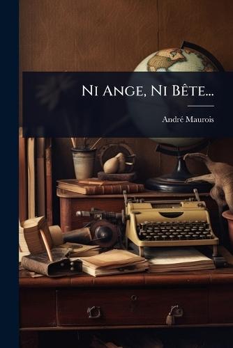 Ni Ange, Ni BÃate...