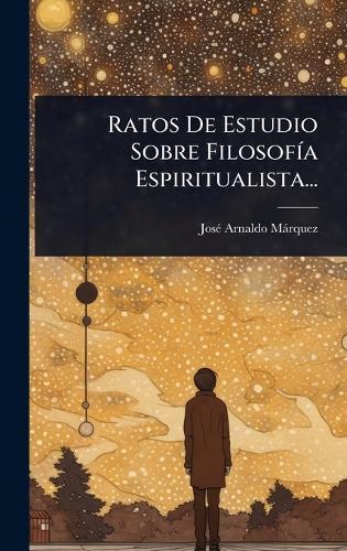 Ratos De Estudio Sobre FilosofÃ-a Espiritualista...