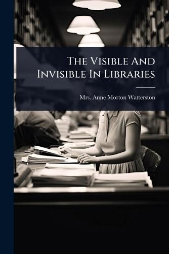 The Visible And Invisible In Libraries