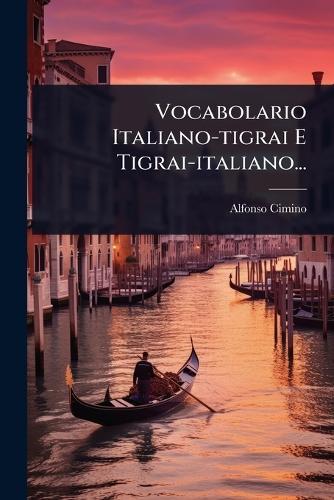 Vocabolario Italiano-tigrai E Tigrai-italiano...