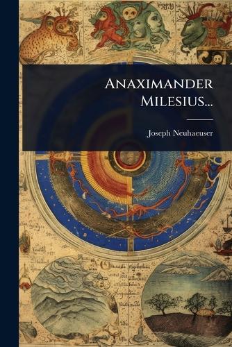 Anaximander Milesius...