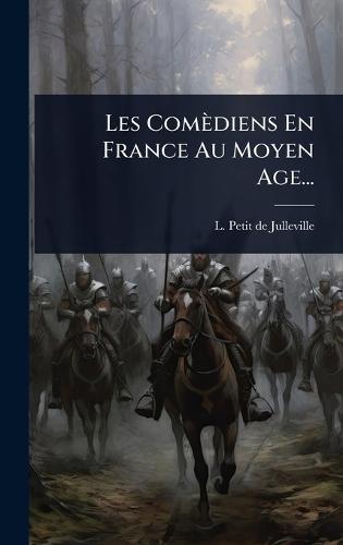 Les Comèdiens En France Au Moyen Age...