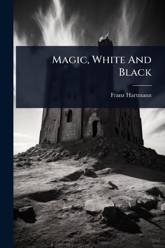 Magic, White And Black