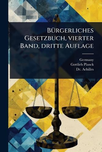 BÃ1/4rgerliches Gesetzbuch, vierter Band, dritte Auflage