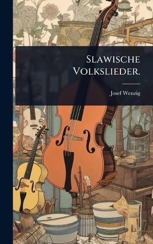 Slawische Volkslieder.